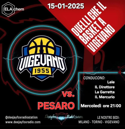 Basket serie A2, &quot;Quelli che il basket a Vigevano&quot; con Deejay Fox Radio Station mercoledì contro Pesaro