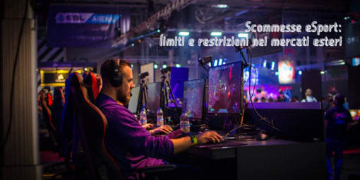 Scommesse eSport: limiti e restrizioni nei mercati esteri