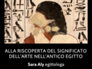 Vigevano: l'egittologa Sara Aly presenta &quot;Volti dimenticati&quot;, alla riscoperta del significato dell’arte nell’Antico Egitto