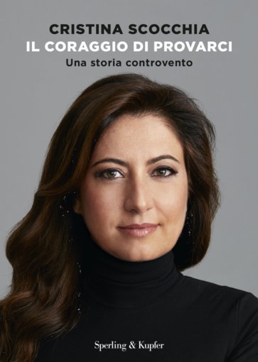 “Il coraggio di provarci” il libro di Cristina Scoccia