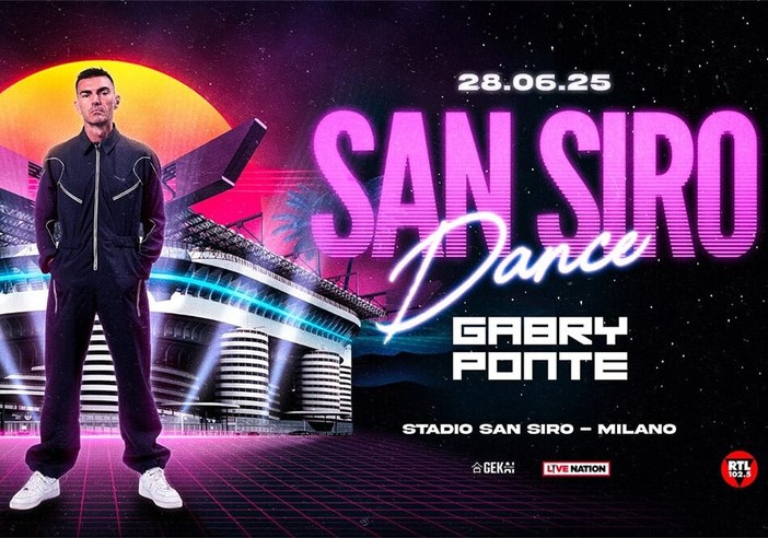 Musica. Gabry Ponte da record! Venduti 30.000 biglietti in poche ore per “San Siro Dance”